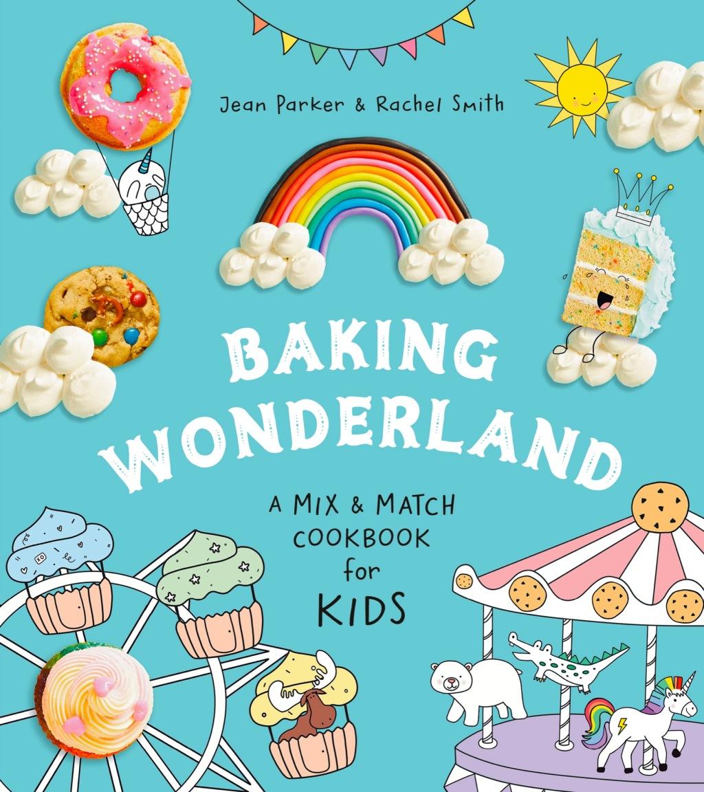 Baking Wonderland A Mix & Match Cookbook for Kids! Recipe Book, Hardcover