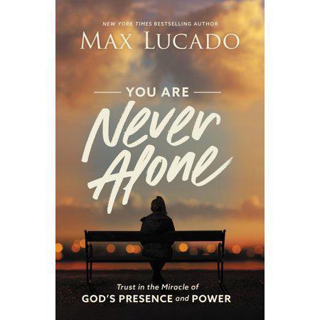 You Are Never Alone, by Max Lucado