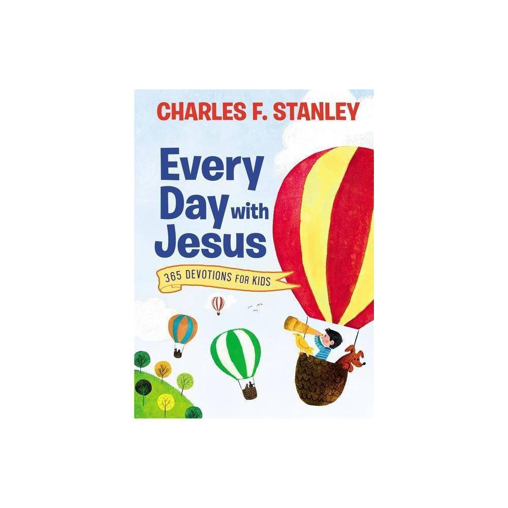 Every Day with Jesus: 365 Devotions for Kids by Charles F. Stanley