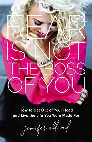 Fear Is Not the Boss of You, by Jennifer Allwood